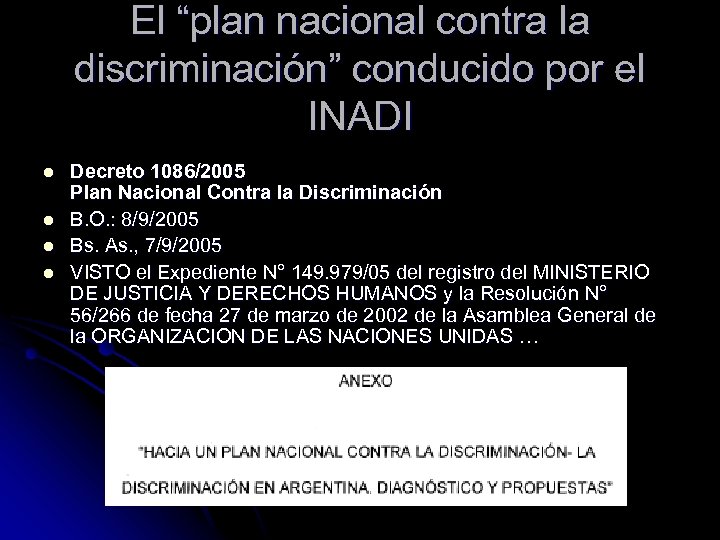 El “plan nacional contra la discriminación” conducido por el INADI l l Decreto 1086/2005