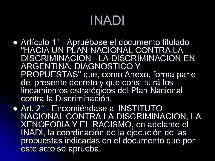 INADI l l Artículo 1° - Apruébase el documento titulado 