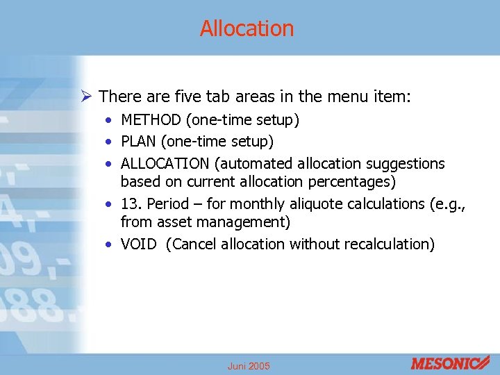 Allocation Ø There are five tab areas in the menu item: • METHOD (one-time