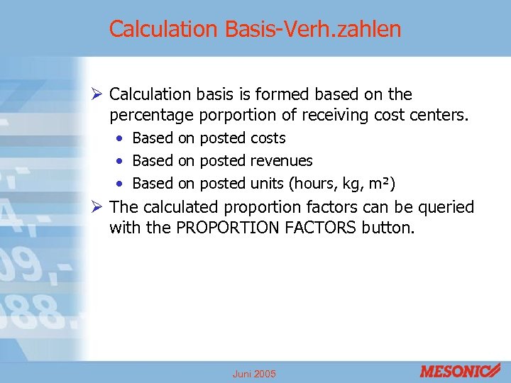 Calculation Basis-Verh. zahlen Ø Calculation basis is formed based on the percentage porportion of