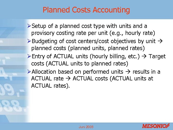 Planned Costs Accounting ØSetup of a planned cost type with units and a provisory