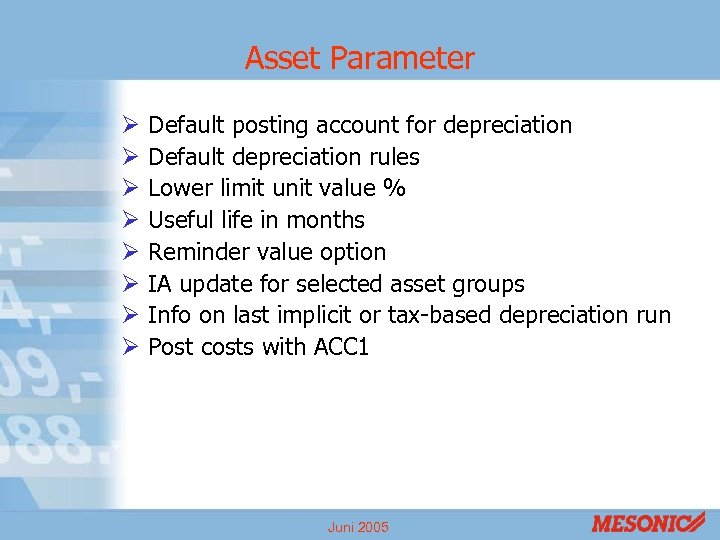 Asset Parameter Ø Ø Ø Ø Default posting account for depreciation Default depreciation rules