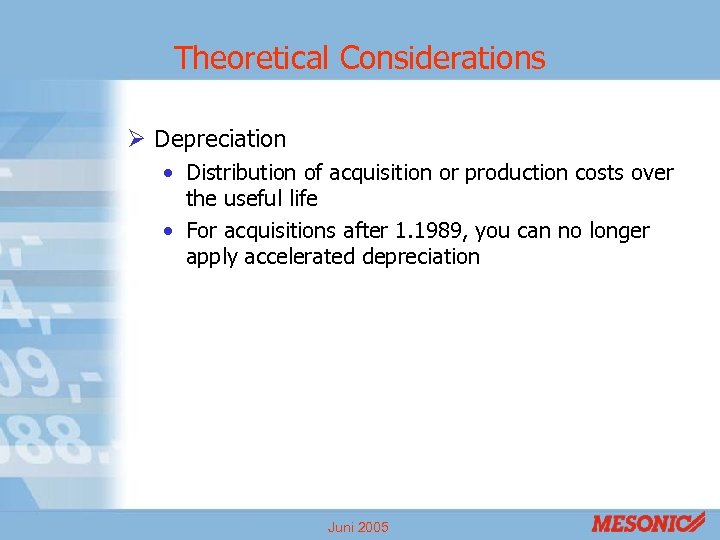 Theoretical Considerations Ø Depreciation • Distribution of acquisition or production costs over the useful
