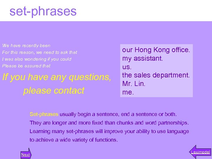  set-phrases We have recently been For this reason, we need to ask that
