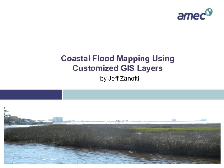 Coastal Flood Mapping Using Customized GIS Layers by Jeff Zanotti 