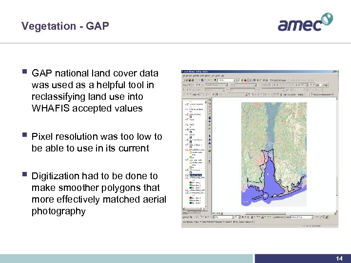 Vegetation - GAP § GAP national land cover data was used as a helpful