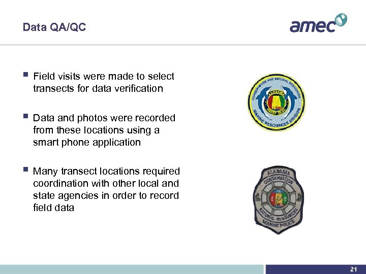 Data QA/QC § Field visits were made to select transects for data verification §