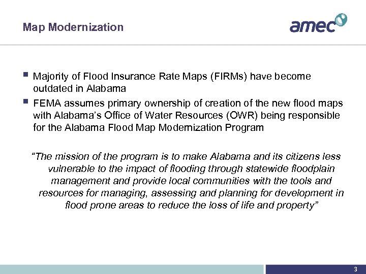 Map Modernization § Majority of Flood Insurance Rate Maps (FIRMs) have become § outdated