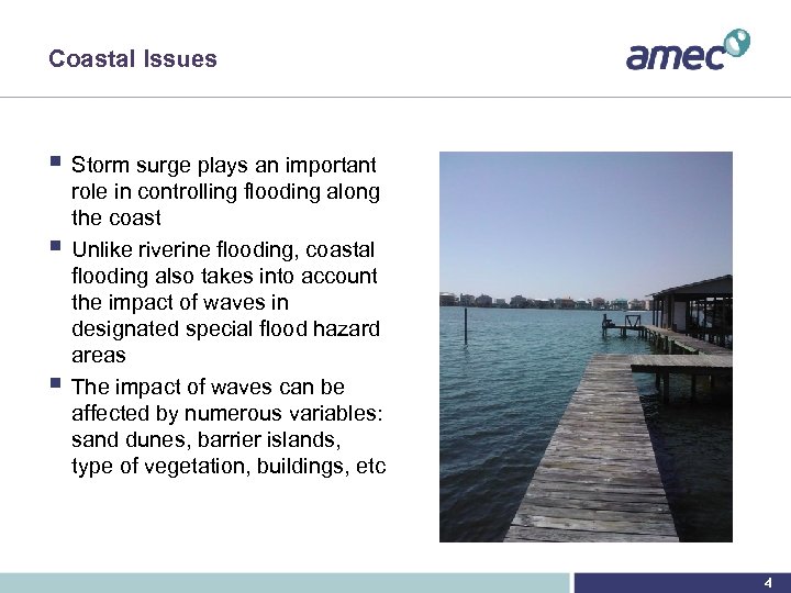 Coastal Issues § Storm surge plays an important § § role in controlling flooding