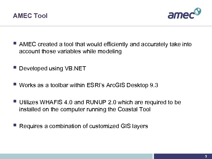 AMEC Tool § AMEC created a tool that would efficiently and accurately take into