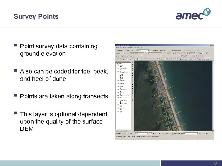 Survey Points § Point survey data containing ground elevation § Also can be coded