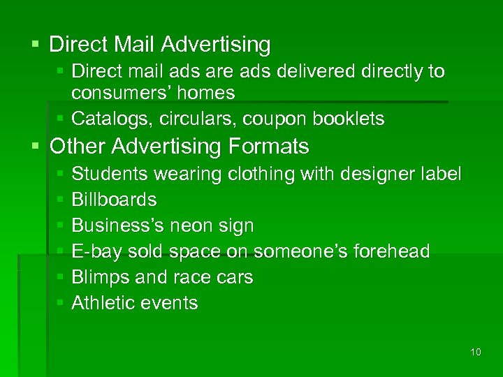 § Direct Mail Advertising § Direct mail ads are ads delivered directly to consumers’