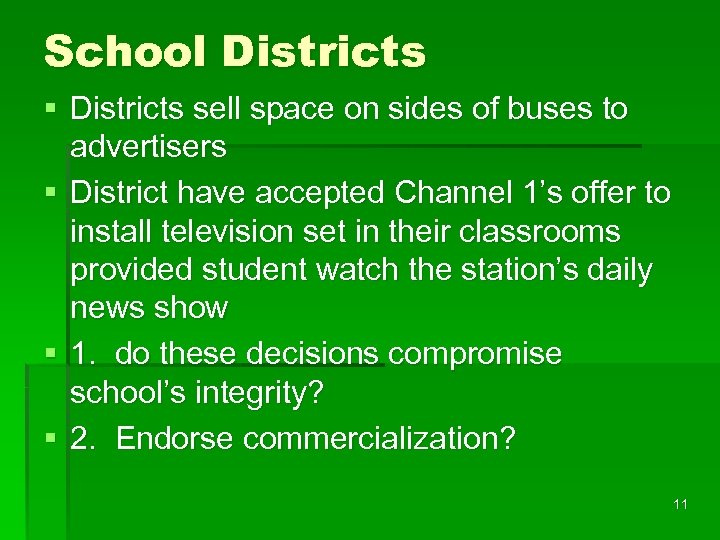 School Districts § Districts sell space on sides of buses to advertisers § District
