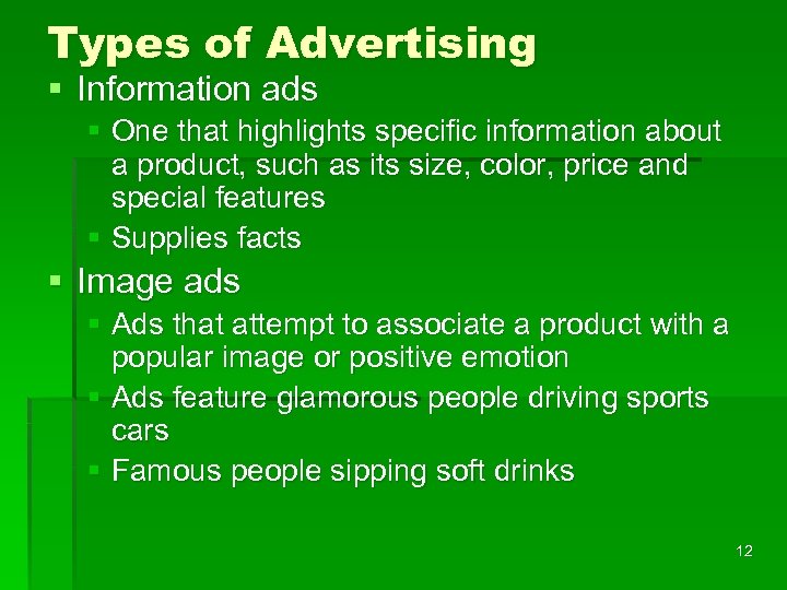 Types of Advertising § Information ads § One that highlights specific information about a