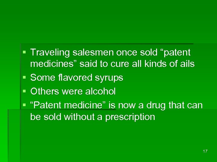 § Traveling salesmen once sold “patent medicines” said to cure all kinds of ails
