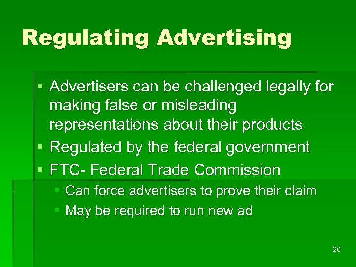 Regulating Advertising § Advertisers can be challenged legally for making false or misleading representations