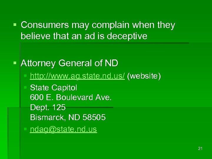 § Consumers may complain when they believe that an ad is deceptive § Attorney