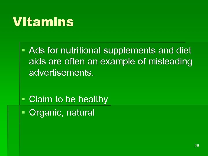 Vitamins § Ads for nutritional supplements and diet aids are often an example of