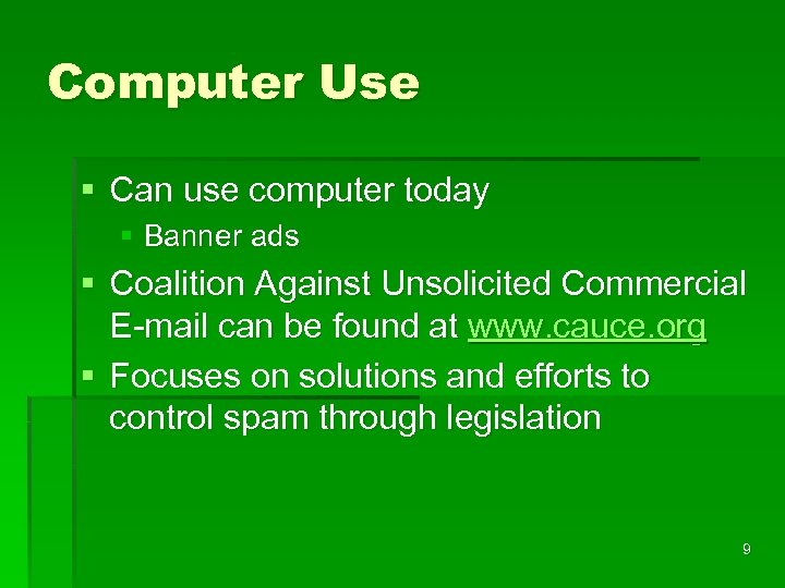 Computer Use § Can use computer today § Banner ads § Coalition Against Unsolicited
