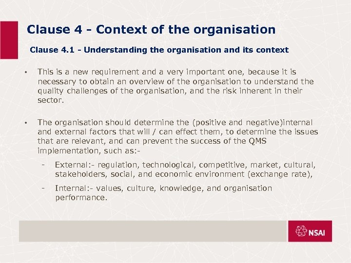 Clause 4 - Context of the organisation Clause 4. 1 - Understanding the organisation