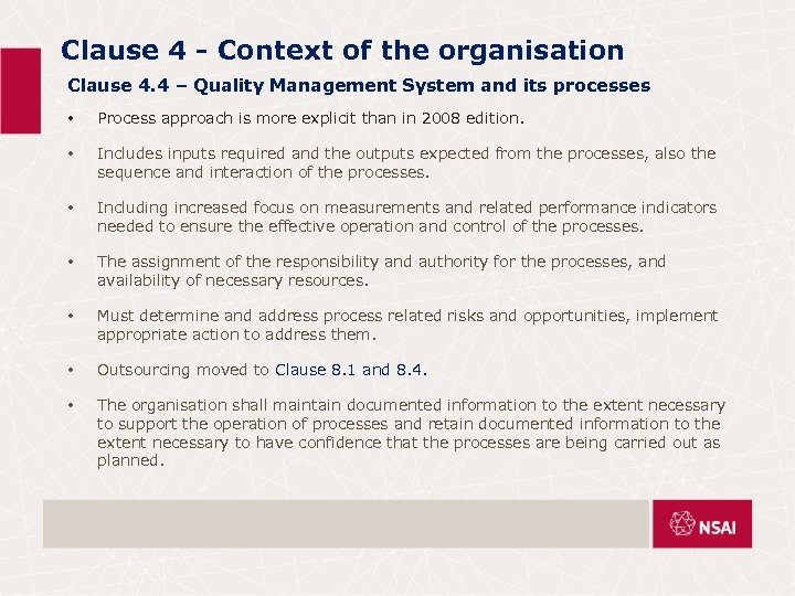 Clause 4 - Context of the organisation Clause 4. 4 – Quality Management System