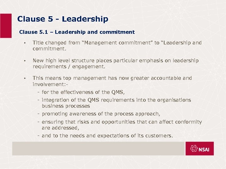 Clause 5 - Leadership Clause 5. 1 – Leadership and commitment • Title changed