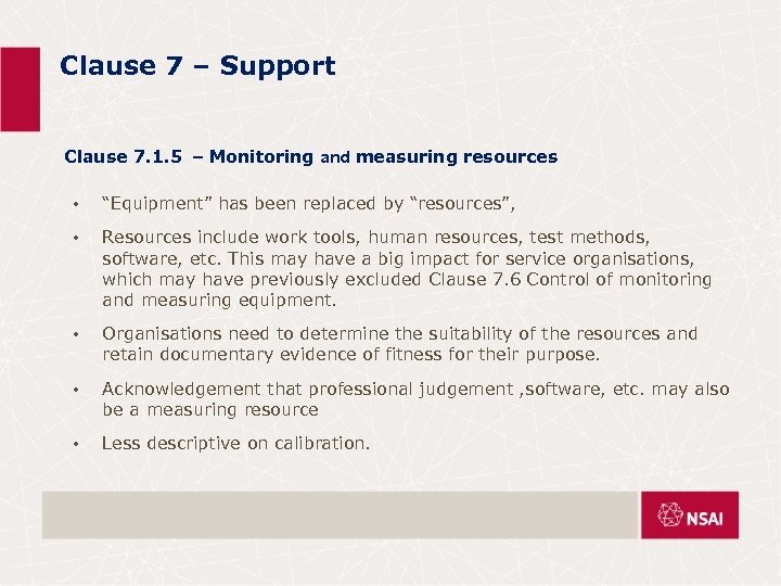 Clause 7 – Support Clause 7. 1. 5 – Monitoring and measuring resources •