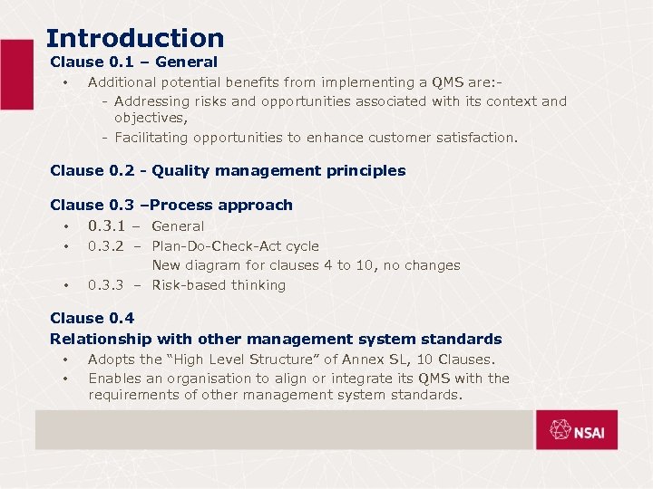 Introduction Clause 0. 1 – General • Additional potential benefits from implementing a QMS