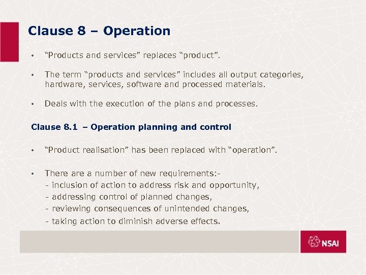 Clause 8 – Operation • “Products and services” replaces “product”. • The term “products