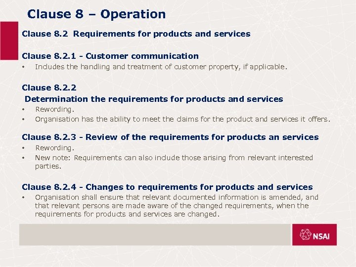 Clause 8 – Operation Clause 8. 2 Requirements for products and services Clause 8.