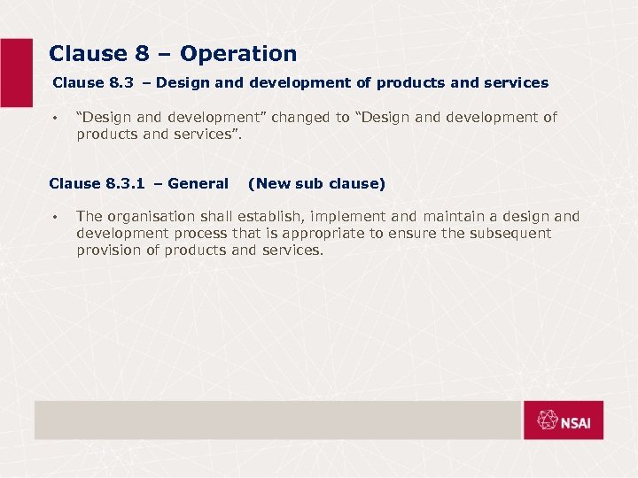 Clause 8 – Operation Clause 8. 3 – Design and development of products and