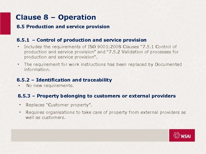 Clause 8 – Operation 8. 5 Production and service provision 8. 5. 1 –