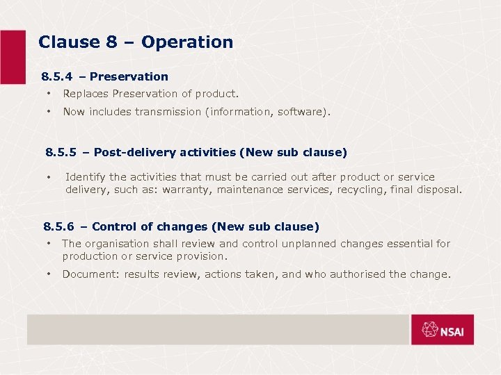 Clause 8 – Operation 8. 5. 4 – Preservation • Replaces Preservation of product.