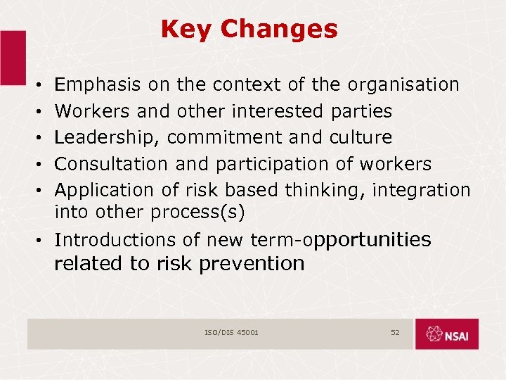 Key Changes • • • Emphasis on the context of the organisation Workers and