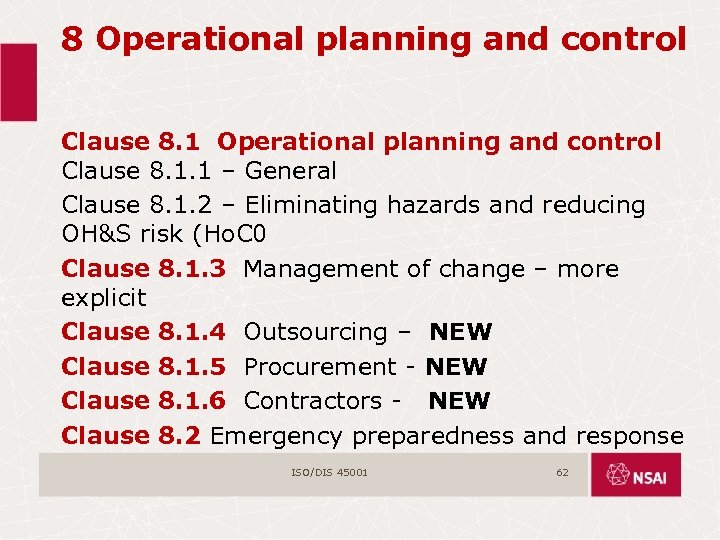 8 Operational planning and control Clause 8. 1. 1 – General Clause 8. 1.