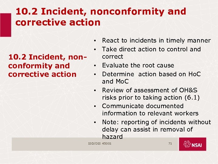 10. 2 Incident, nonconformity and corrective action • React to incidents in timely manner