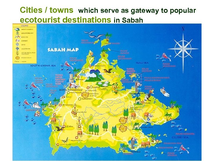 Cities / towns which serve as gateway to popular ecotourist destinations in Sabah 