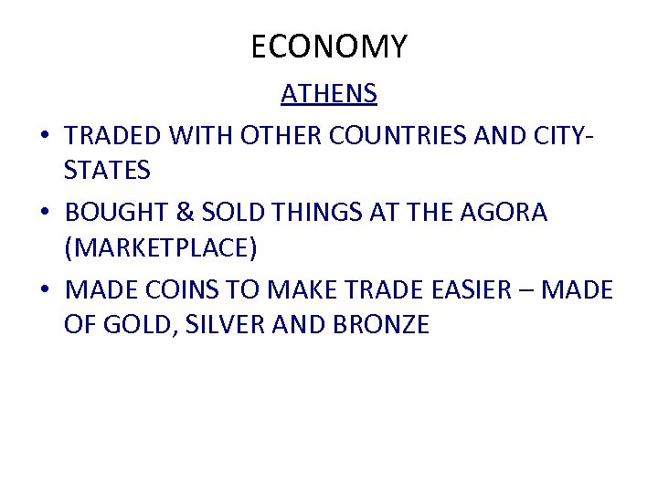 ECONOMY ATHENS • TRADED WITH OTHER COUNTRIES AND CITYSTATES • BOUGHT & SOLD THINGS