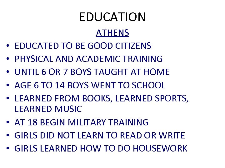 EDUCATION • • ATHENS EDUCATED TO BE GOOD CITIZENS PHYSICAL AND ACADEMIC TRAINING UNTIL