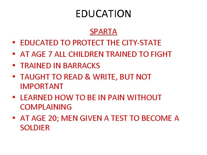 EDUCATION • • • SPARTA EDUCATED TO PROTECT THE CITY-STATE AT AGE 7 ALL