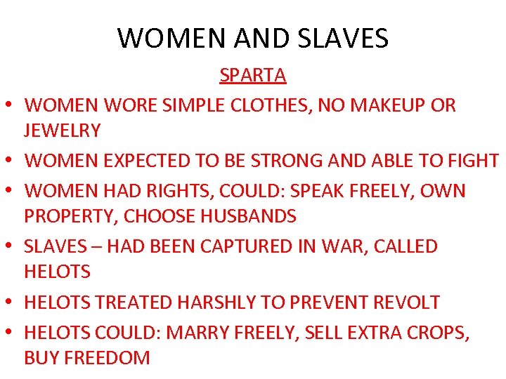 WOMEN AND SLAVES • • • SPARTA WOMEN WORE SIMPLE CLOTHES, NO MAKEUP OR