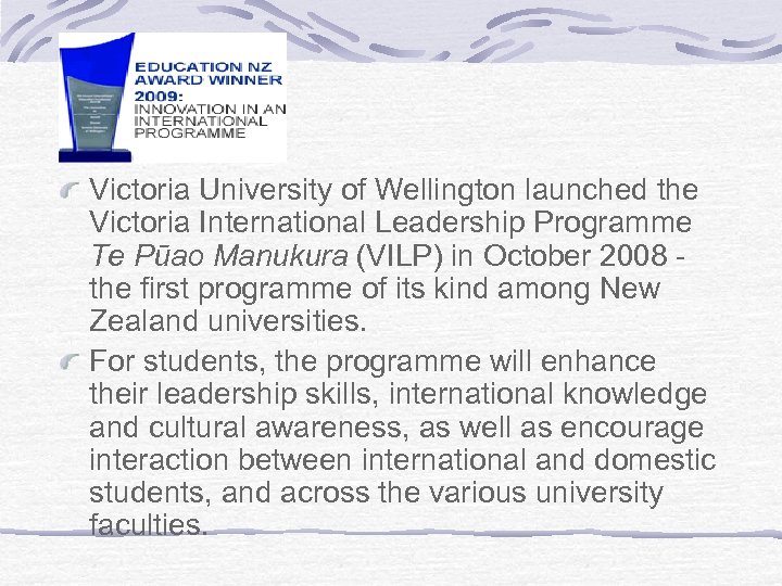 Victoria University of Wellington launched the Victoria International Leadership Programme Te Pūao Manukura (VILP)