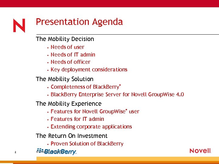 Presentation Agenda The Mobility Decision • • Needs of user Needs of IT admin