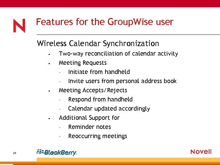 Features for the Group. Wise user Wireless Calendar Synchronization • Two-way reconciliation of calendar