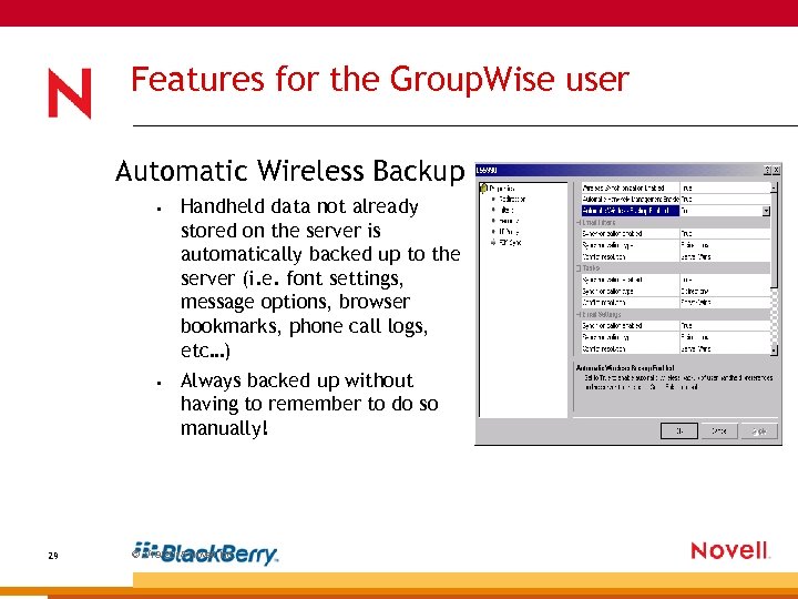 Features for the Group. Wise user Automatic Wireless Backup • • 29 Handheld data