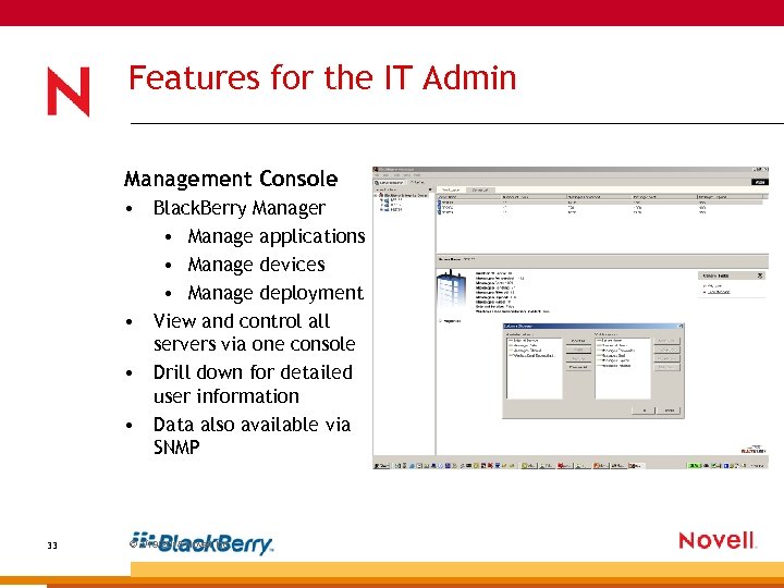 Features for the IT Admin Management Console • Black. Berry Manager • Manage applications
