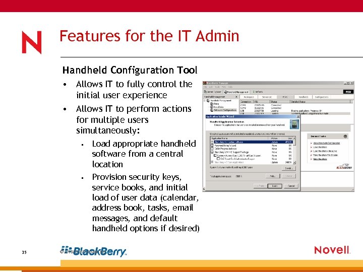 Features for the IT Admin Handheld Configuration Tool • Allows IT to fully control