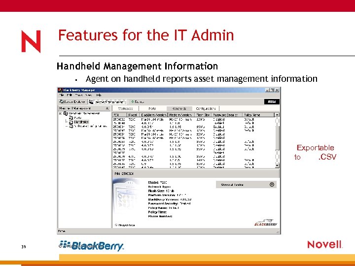 Features for the IT Admin Handheld Management Information • Agent on handheld reports asset