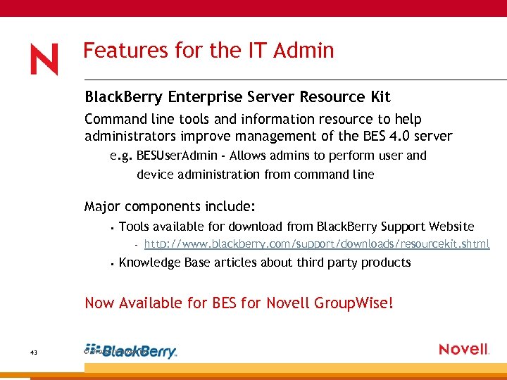 Features for the IT Admin Black. Berry Enterprise Server Resource Kit Command line tools