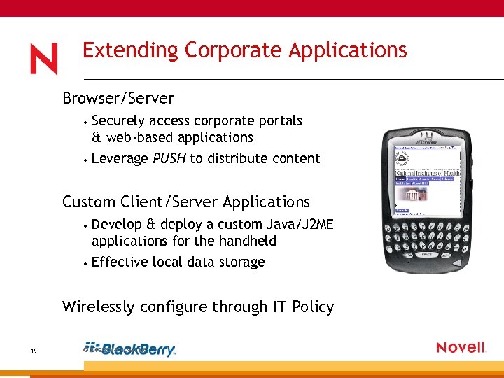 Extending Corporate Applications Browser/Server • • Securely access corporate portals & web-based applications Leverage